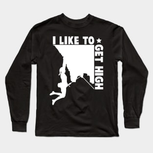 I Like To Get High Long Sleeve T-Shirt